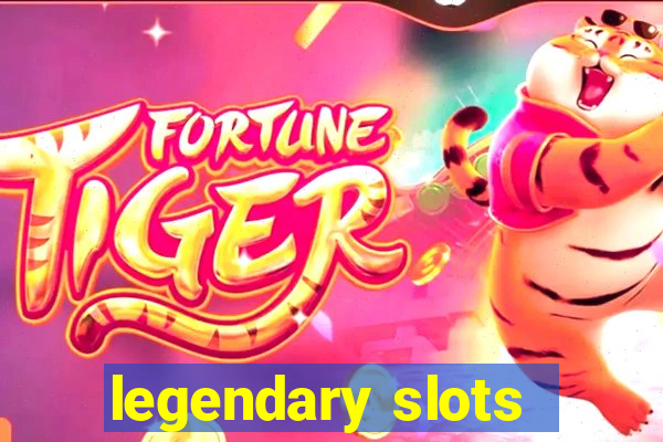 legendary slots - casino games